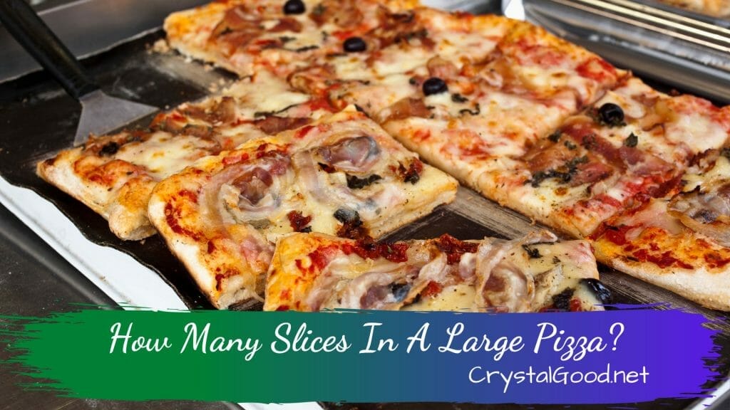 How Many Slices In A Large Pizza