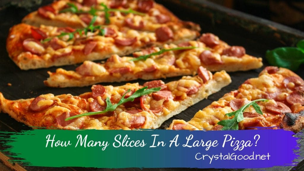 How Many Slices In A Large Pizza