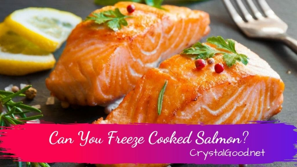 Can You Freeze Cooked Salmon