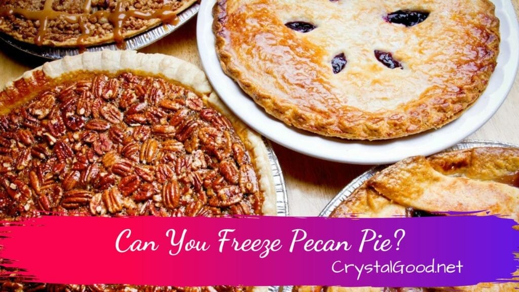 Can You Freeze Pecan Pie