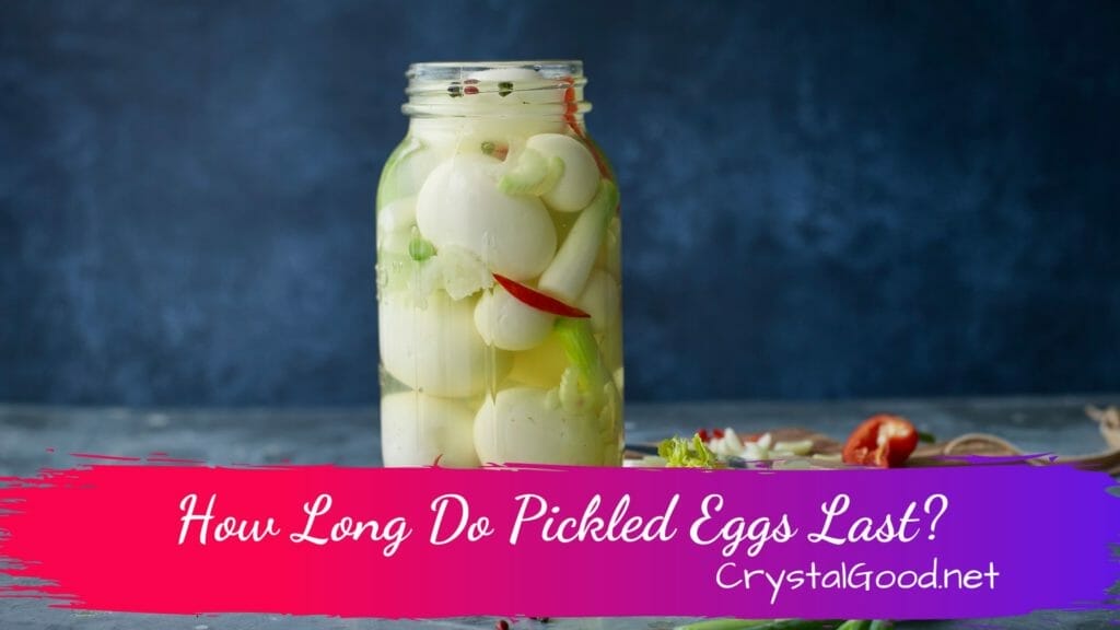 How Long Do Pickled Eggs Last