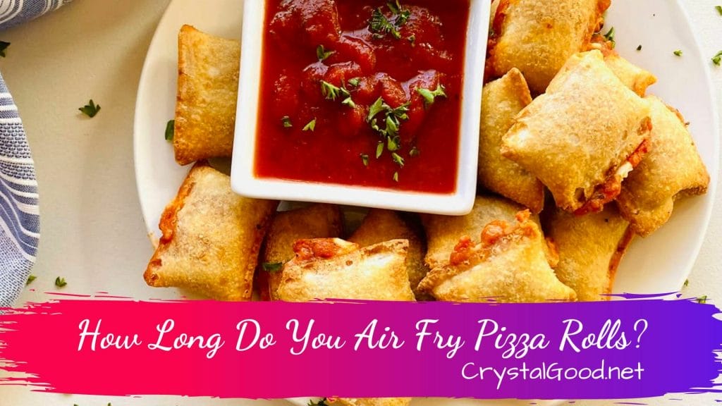 How Long Do You Air Fry Pizza Rolls