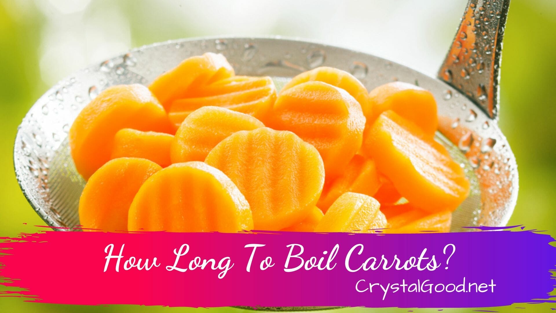 how-long-to-boil-carrots-july-13-2023