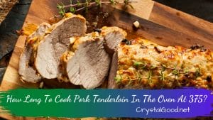 How Long To Cook Pork Tenderloin In The Oven At 375