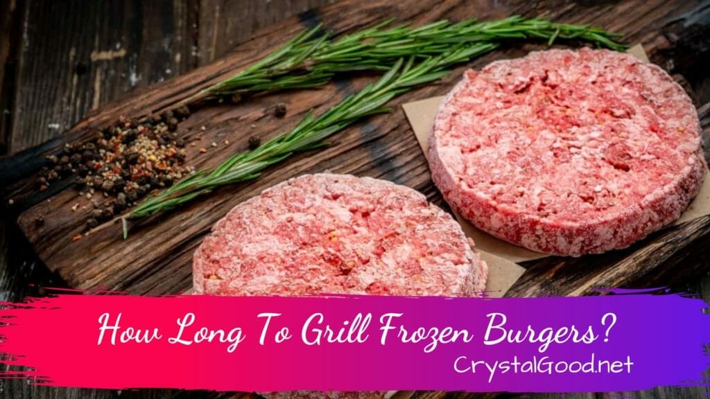 How Long To Grill Frozen Burgers