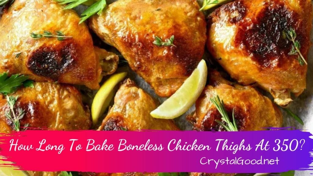 How Long to Bake Boneless Chicken Thighs at 350