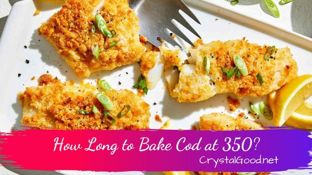 How Long to Bake Cod at 350