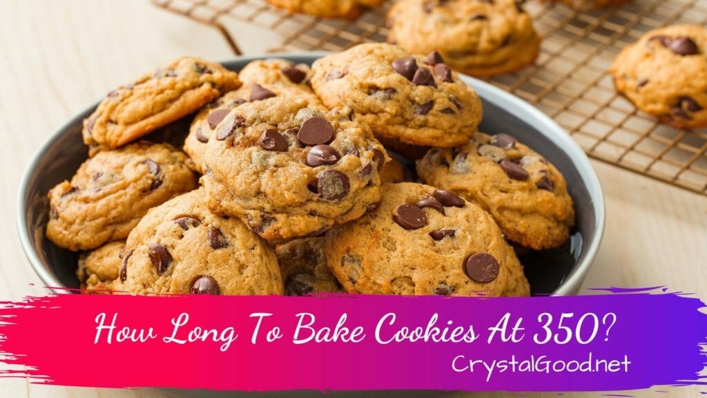 How Long to Bake Cookies at 350