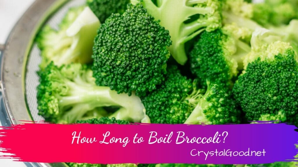 How Long to Boil Broccoli