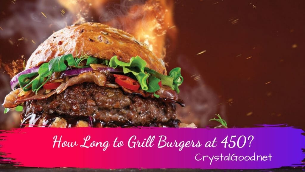 How Long to Grill Burgers at 450