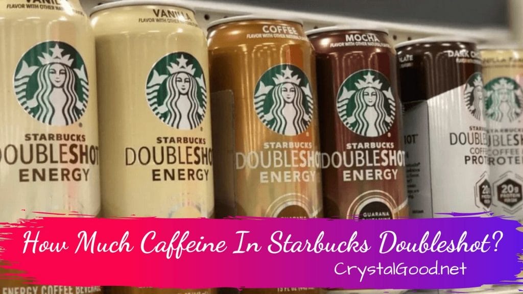 How Much Caffeine In Starbucks Doubleshot
