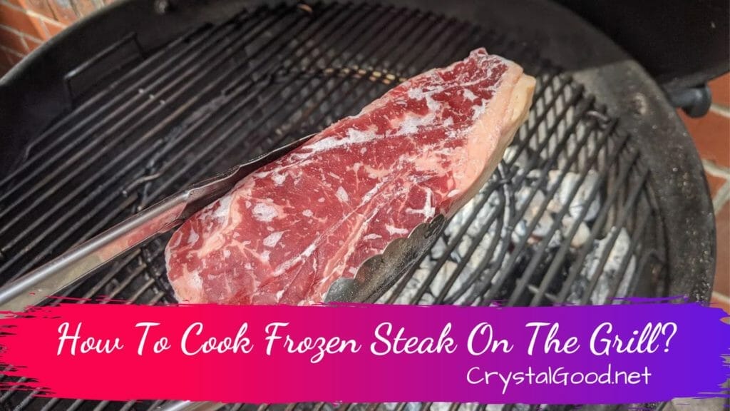 How To Cook Frozen Steak On The Grill