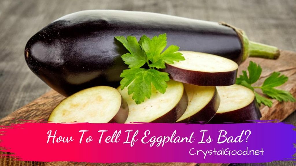 How To Tell If Eggplant Is Bad