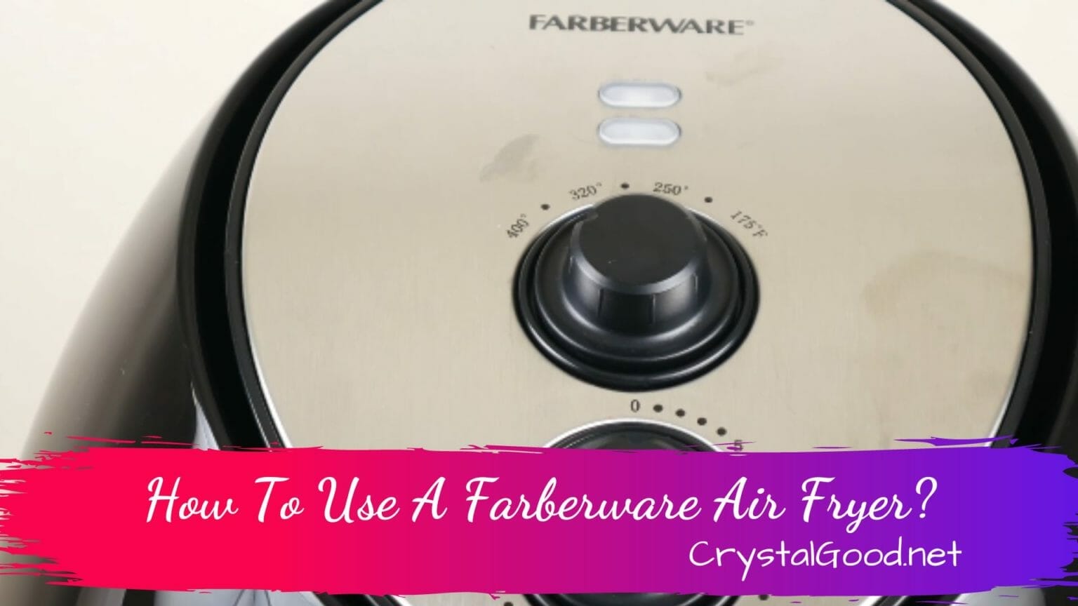 How To Use A Farberware Air Fryer? July 26, 2023