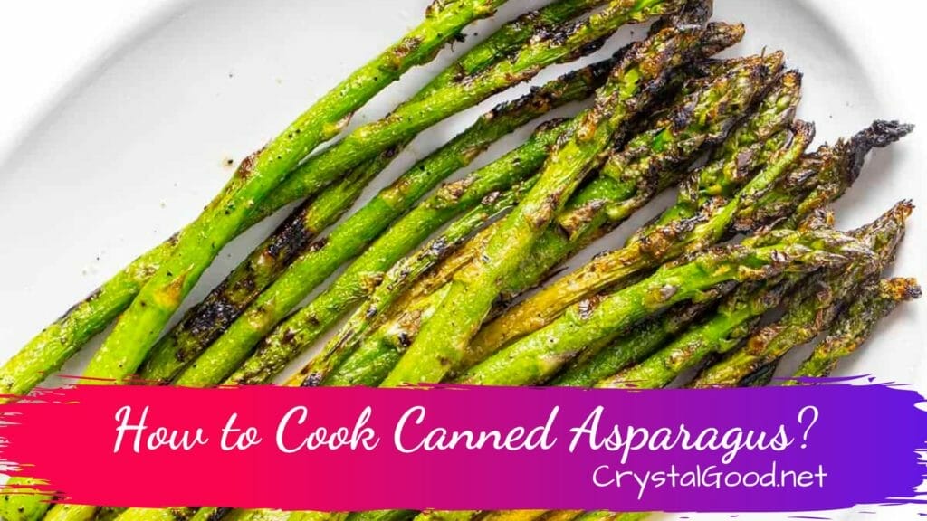 How to Cook Canned Asparagus