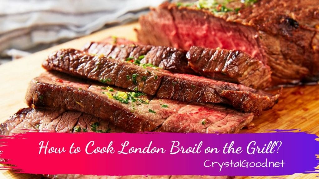 How to Cook London Broil on the Grill
