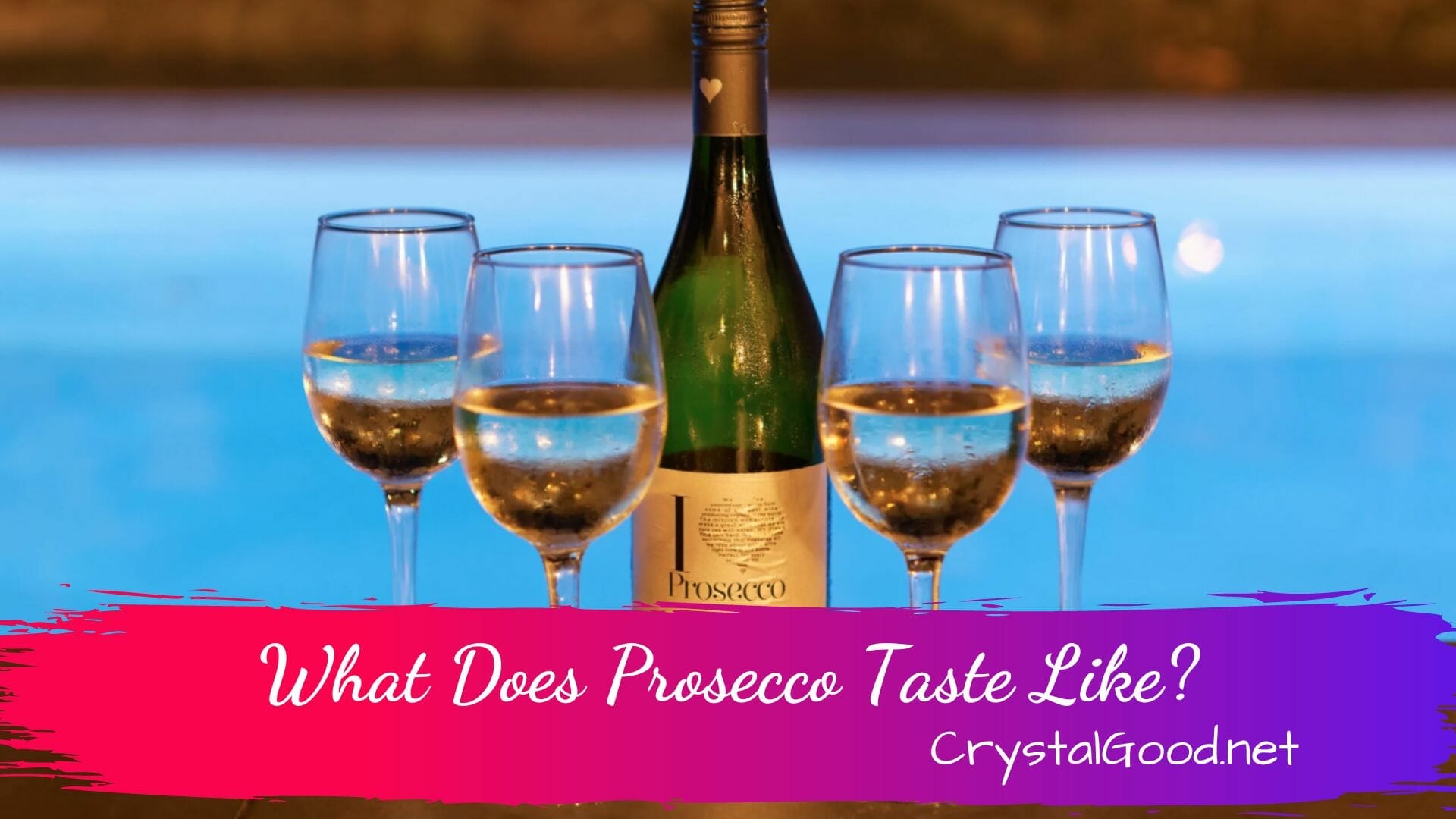 What Does Prosecco Taste Like? January 28, 2024