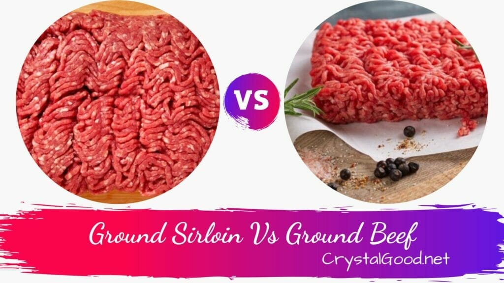 Ground Sirloin Vs Ground Beef