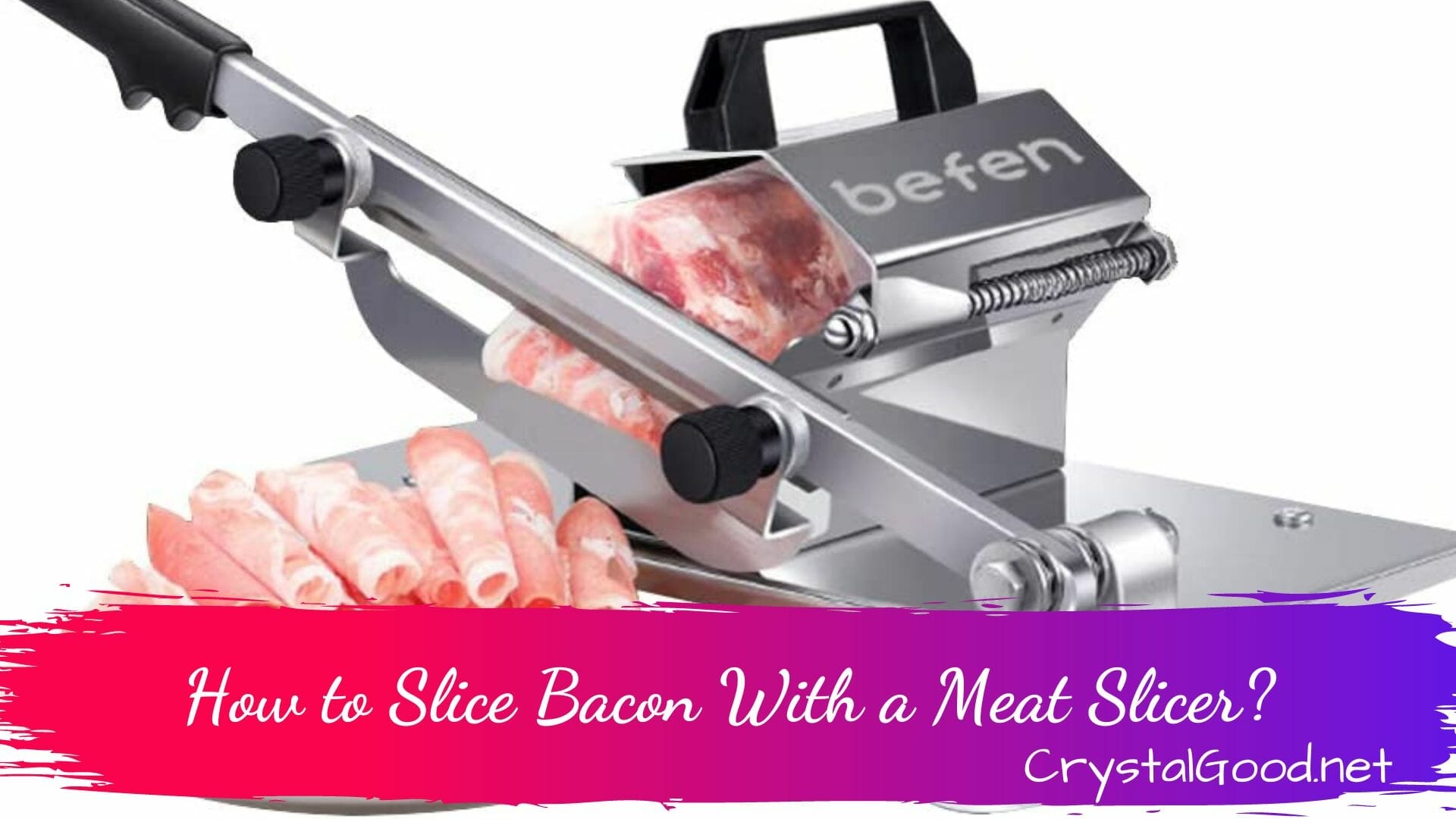How To Slice Bacon With A Meat Slicer? March 26, 2024