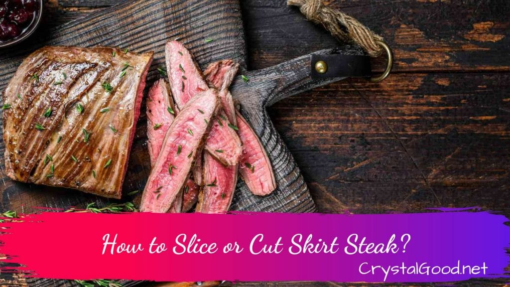 How to Slice or Cut Skirt Steak